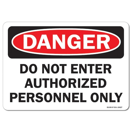 Signmission OSHA Danger Sign, 18" Height, 24" Width, Aluminum, Do Not Enter Authorized Personnel Only, Landscape OS-DS-A-1824-L-19327
